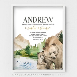 May include: A watercolor illustration of a brown bear and a cub in a forest setting. The text "ANDREW" is at the top of the image, with the text "Derived from the Greek word "ANDROS" meaning "manly & strong"" below it. The text "The name of the Lord is a strong tower: The righteous run into it and are safe. Proverbs 18:10" is below the bear illustration.