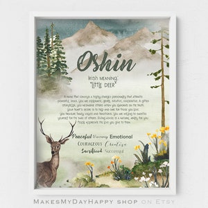 May include: A watercolor illustration of a forest scene with a deer in the foreground. The text "Oshin" is written in a large font at the top of the image. The text "Irish Meaning: "Little Deer"" is written below the name. The image also includes the words "Peaceful, Virtuous, Emotional, Courageous, Creative, Sacrificed, Successful".