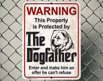 Chow Chow DogFather Metal Sign – Funny Guard Dog Warning