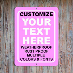 Pink Custom Metal Sign - Personalized Text, Durable Aluminum for Indoor/Outdoor Use, Perfect for Business, Property, Parking, and More