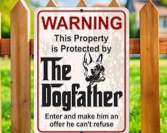 French Bulldog DogFather Metal Sign: Funny Guard Dog Warning