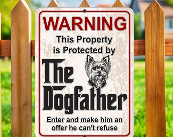 Funny Yorkie DogFather Warning Sign: Weatherproof Metal Guard Dog Decor