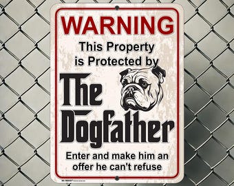 Bulldog DogFather Sign: Funny Guard Dog Warning - Metal Yard Art