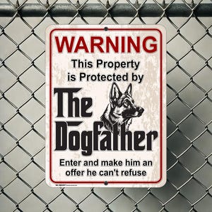 German Shepherd DogFather Sign: Funny Guard Dog Warning - Metal Yard Art