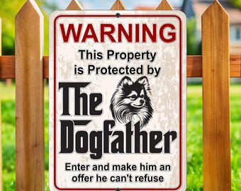 Pomeranian DogFather Sign: Funny Guard Dog Warning, Metal Security Sign