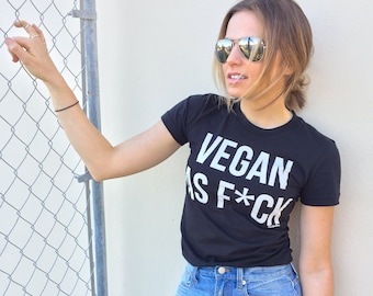 Vegan As Fuck T-Shirt | Made in the USA | 100% Cotton | Vegan Gift