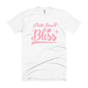 Plant-Based Bliss T-Shirt | Vegan Shirt | Plant-Based Tee | Vegan Gift | Vegan AF | Vegan Clothing | Vegan Apparel