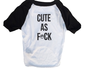Cute as Fuck Dog Shirt | Doggy T-shirt  | Puppy tee