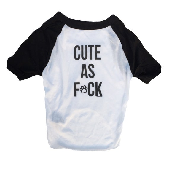 Cute as Fuck Dog Shirt | Doggy T-shirt  | Puppy tee