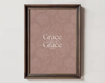 Grace Upon Grace Print: Christian Scripture Wall Art (Digital Download)