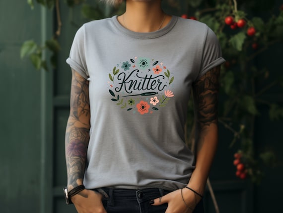 Knitter Shirt. Knitwear Gift. Floral Shirt. Flower Shirt. Knitting Tee. Yarn Lover Top. Wool Crafting Tee. Knitting Gift. Crafty #FC659