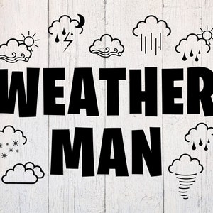 May include: Black and white illustration of the words "WEATHER MAN" with various weather icons surrounding the text, including clouds, sun, rain, lightning, snow, and a crescent moon.