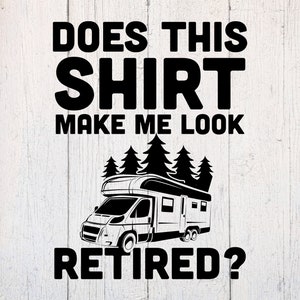 Retirement Svg. Retired Svg. Camping Svg. Rv Svg. Retirement Cut File Dxf. Download for Cricut & Silhouette. Retirement Clipart
