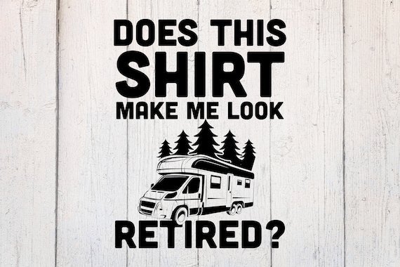 Retirement Svg. Retired Svg. Camping Svg. Rv Svg. Retirement Cut File Dxf. Download for Cricut & Silhouette. Retirement Clipart