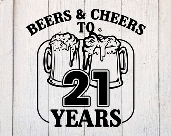 May include: Black and white illustration of two beer mugs with foam on top, with the text "BEERS & CHEERS TO 21 YEARS" around them.