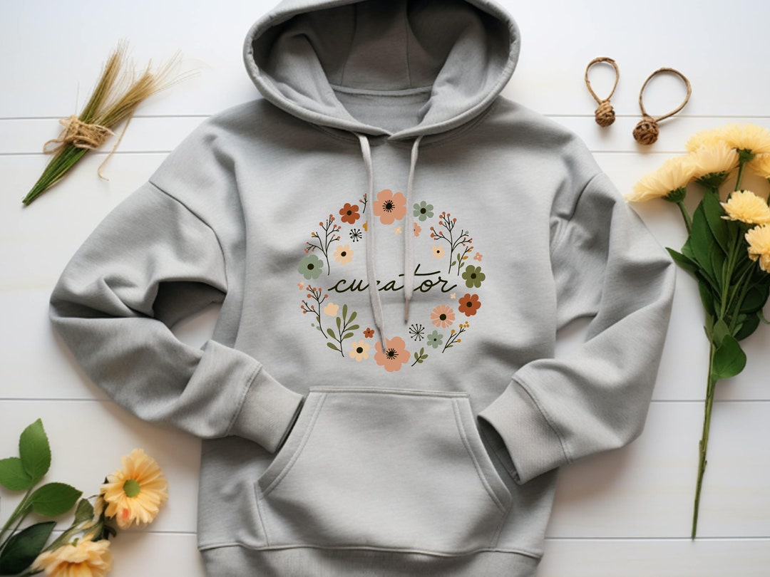 Curator Hoodie. Curator Gift. Floral Hoodie. Flower Hoodie
