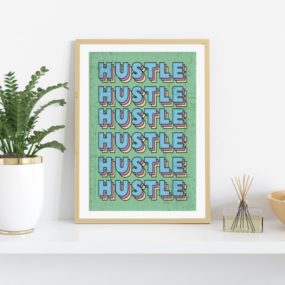 Hustle Wall Art. Home Office Art. Startup Art. Hustler Gift. Printable Wall Art. Digital Download. Entrepreneur Poster. Home Office Decor