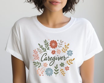 Caregiver Shirt. Caregiver Gift. Floral Shirt. Flower Shirt. Care Worker Tee. Care Staff Gift. Home Care Shirt. Nursing Shirt #FC977
