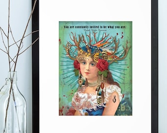 May include: A framed print with a colorful illustration of a woman with a crown of antlers and flowers. The quote "You are constantly invited to be what you are." is printed below the image.