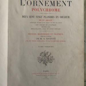 May include: A book cover titled "L'Ornement Polychrome" with the subtitle "Deux Cent Vingt Planches en Couleur Or et Argent". The book is a collection of historical and practical ornament designs from various styles, including ancient, Asian, medieval, Renaissance, and 17th and 18th centuries.