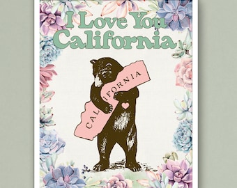 May include: A watercolor illustration of a bear hugging a pink outline of the state of California with the words "I Love You California" in green text. The bear has a small heart on its chest and the outline of California has the words "California" written on it. The illustration is surrounded by a border of watercolor succulents in shades of pink, purple, and green.