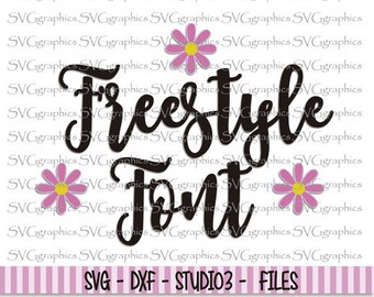 Svg, dxf files, instant download, scrapbooking, vector graphic for silhouette Cameo, cricut - 114- Freestyle font