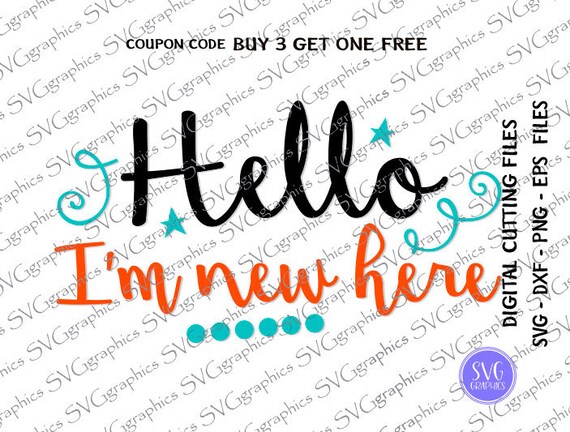 Svg Dxf Eps 280 Hello Im New Here Digital Cutting File Etsy