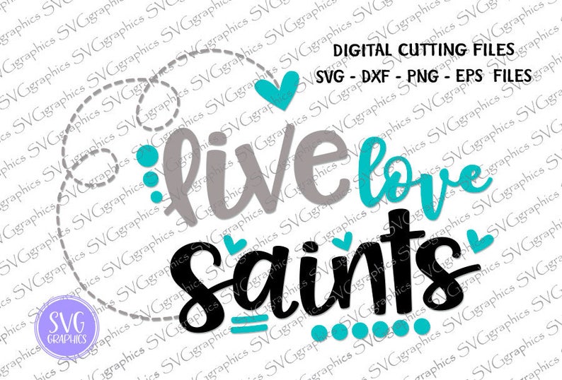 Svg,dxf 073-Live love Saints digital cutting file,Saints svg,football sister svg Brothers Scan N cut,Silhouette football mom svg,Cricut