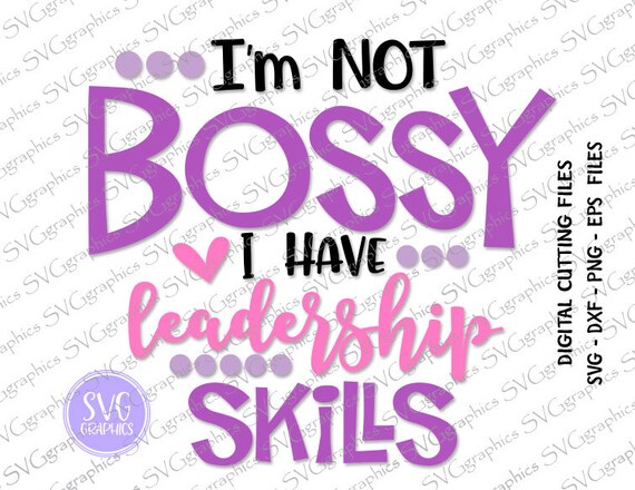 Download Svg Dxf Digital Cutting File 185 I M Not Bossy I Have Leadership Skills Funny Girly