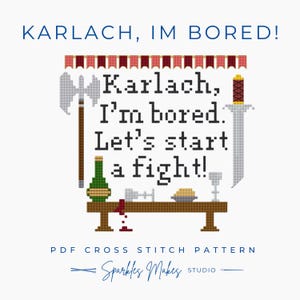 May include: A cross-stitch pattern design with the text "Karlach, I'm bored. Let's start a fight!" featuring pixelated images of a battle axe, sword, wine bottle, and goblets. The design includes the text "PDF Cross Stitch Pattern" and the Sparkles Makes Studio logo.