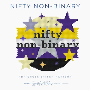 May include: A cross-stitch pattern featuring the text NIFTY NON-BINARY in black, layered over horizontal stripes of yellow, white, and purple. A large light gray star sits behind the text, surrounded by smaller stars in purple, yellow, and cream.