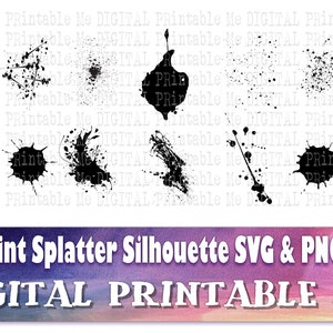 May include: A set of 14 black paint splatter silhouette SVG and PNG files. The digital files are for printing. The text "DIGITAL PRINTABLE ME" is at the bottom of the image.