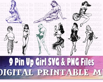 May include: Nine black and white pin-up girl illustrations. The illustrations are in various poses and outfits. The text "9 Pin Up Girl SVG & PNG Files" and "DIGITAL PRINTABLE ME" is at the bottom of the image.