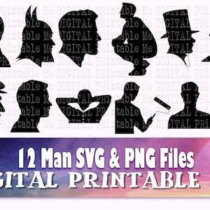 May include: Twelve black and white silhouette images of men in various poses. The images are digital and printable. The text "12 Man SVG & PNG Files" and "DIGITAL PRINTABLE ME" are at the bottom of the image.