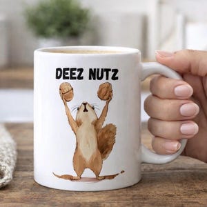 Deez Nuts Funny Squirrel Mug | Gag Gift for Him, Her, Best Friend, Coworker | 11oz Coffee Cup | Funny Animal Pun Gift