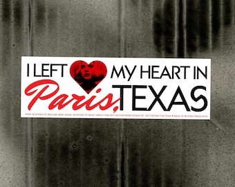 I Left My Heart in Paris Texas • Bumper Sticker