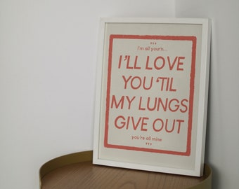 Lungs Give Out Digital Print, All Yourn, Love Quote Digital Print, Lyric Digital Print, Love Lyric Digital Print, TikTok Digital Print RED