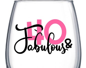 40 and Fabulous| Forty and Fabulous| Forty AF| Funny Birthday Gift| 40th Wine Glass| 40th Birthday, Personalized Stemless Wine Glass|