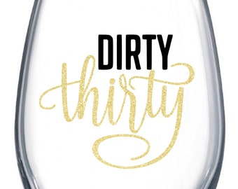 Dirty Thirty / 30 y Fabuloso / Treinta y Fabuloso / 30o Cumpleaños Vino Vidrio / Personalizado 30th Regalo / Cumpleaños Vino Vidrio / 30 Cumpleaños
