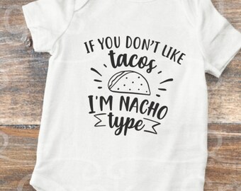 Taco Onesie, Nacho Type Onesie, Taco Tuesday Onesie, Funny Taco Onesie, Funny, Taco, Tacos, Baby Shower Gift
