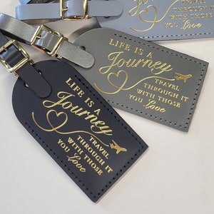 Life is a Journey, travel through it with those you Love -  Luggage Tag Gifts - Traveler - Wedding - Birthday & More! Made in the USA!