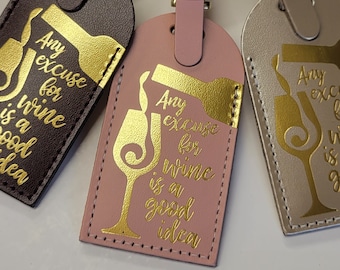 NEW*** Any Excuse for Wine is a good idea - with Alcohol funny - Luggage Tag Gifts - Traveler - Wedding - Birthday & More!