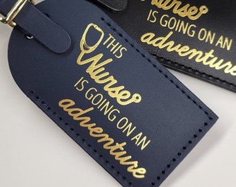 This Nurse is Going on a Vacation!  Luggage Tag Gifts - Traveler - Wedding - Birthday & More! Made in the USA