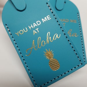 You had me at Aloha Pineapple Luggage Tag Gifts - Traveler - Wedding - Shower - Birthday & More! Hawaii, Made in Massachusetts!