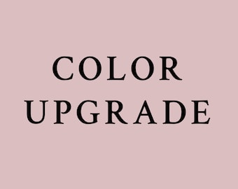 DESIGN UPGRADE - Color Upgrade