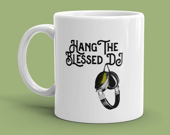 Hang The Blessed DJ - Coffee Mug - The Smiths - Morrissey - DJ - Post-Punk - Manchester - Alternative - Music Lyrics - Punk - Indie - Tea