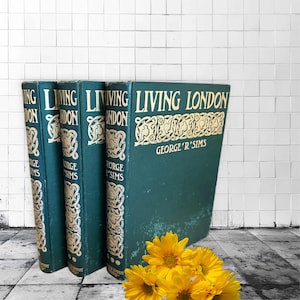 Living London,1903,gold gilt green book,Set of 3,English History,United Kingdom,England,George R Sims,illustrated,complete set