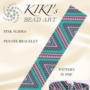 May include: A beaded bracelet pattern in PDF format, featuring a pink, teal, and gray chevron design. The pattern is called "Pink Slides Peyote Bracelet" and is by Kiki's Bead Art.