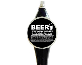 Funny ASK YOUR DR. Beer Tap Handle For Man Cave Kegerator