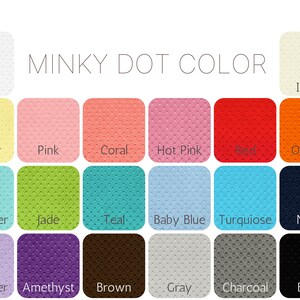 May include: Colour chart showing 18 different colours of minky dot fabric. The colours are: white, ivory, yellow, pink, coral, hot pink, red, orange, saltwater, jade, teal, baby blue, turquoise, navy, lavender, amethyst, brown, grey, charcoal, and black.